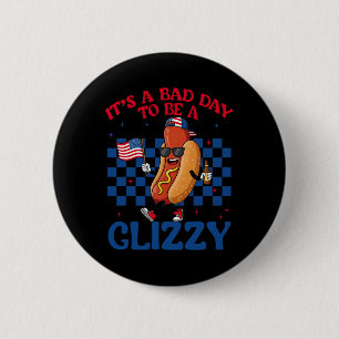 Het Is Een Slecht Dag Om Een Glizzy 4 Juli Hotdog  Ronde Button 5,7 Cm