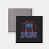 Het Is Een Slecht Dag Om Een Koude Bier 4e Juli Am Magneet (Voorkant / Achterkant)