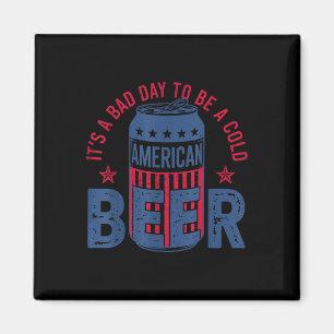 Het Is Een Slecht Dag Om Een Koude Bier 4e Juli Am Magneet