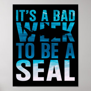 Het Is Een Slecht Week Om Een Zeehond Haaienliefhe Poster