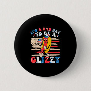 Het is een slechte dag om een glanzende grappige 4 ronde button 5,7 cm
