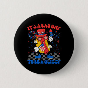 Het is een slechte dag om een Glizzy grappige 4 ju Ronde Button 5,7 Cm