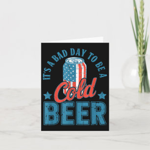 Het is een slechte dag om een koud biertje te zijn kaart