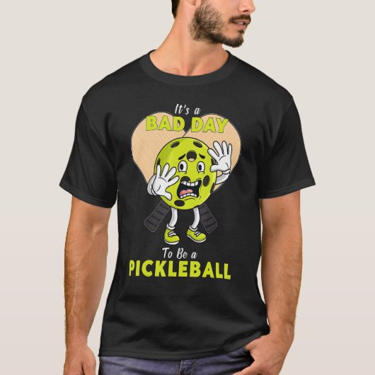 Het is een slechte dag om een Pickleball Funny te  T-shirt (Voorkant)