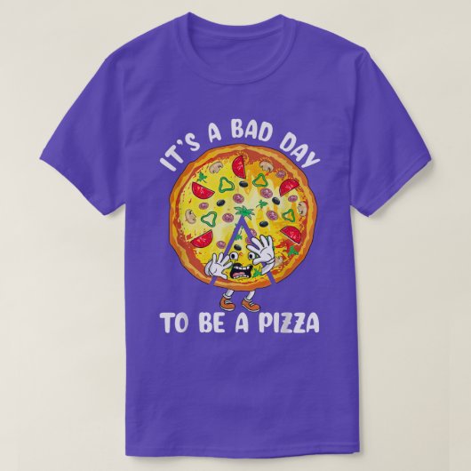 Het is een slechte dag om een Pizza Funny Pizza Lo T-shirt (Design voorkant)