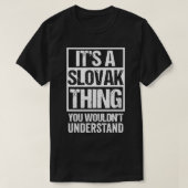 Het is een Slowaaks ding dat je Slowaaks niet zou  T-shirt (Design voorkant)