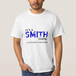 Het is een SMITH ding ...je zou het niet begrijpen T-shirt