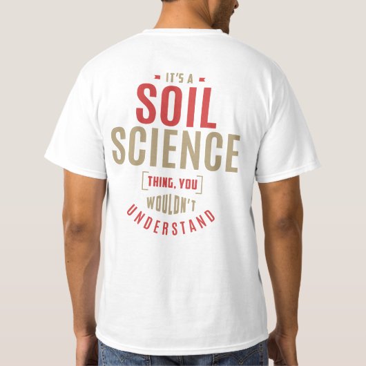 Het is een Soil Science Ding. Cadeauideeën T-shirt (Achterkant)