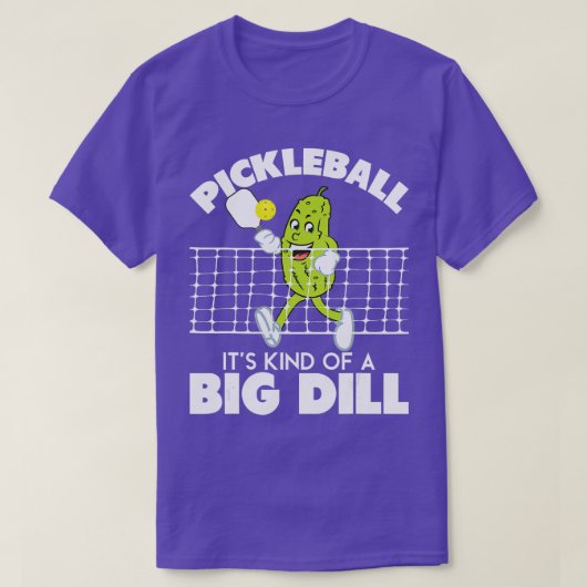 Het is een soort grote Dill Funny Pickleball Paddl T-shirt (Design voorkant)