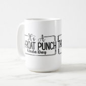 Het is een soort keelpunch dag koffiemok (Voorkant links)