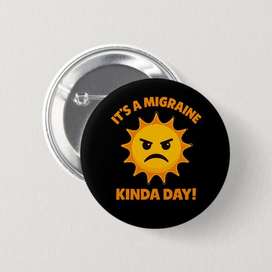 Het is een soort migrainedag ronde button 5,7 cm (Voorkant /achterkant)