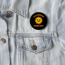 Het is een soort migrainedag ronde button 5,7 cm