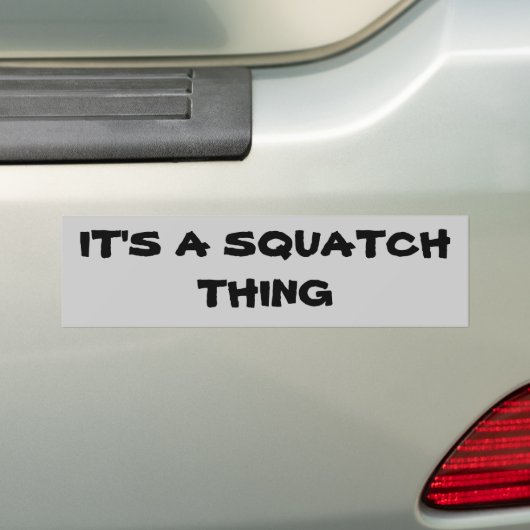Het is een Squatch ding Bumpersticker (Op auto)