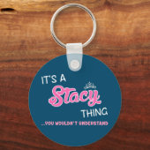 Het is een Stacy-ding dat je niet zou begrijpen Sleutelhanger (Voorkant)