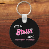 Het is een Stella ding dat je niet zou begrijpen Sleutelhanger (Voorkant)