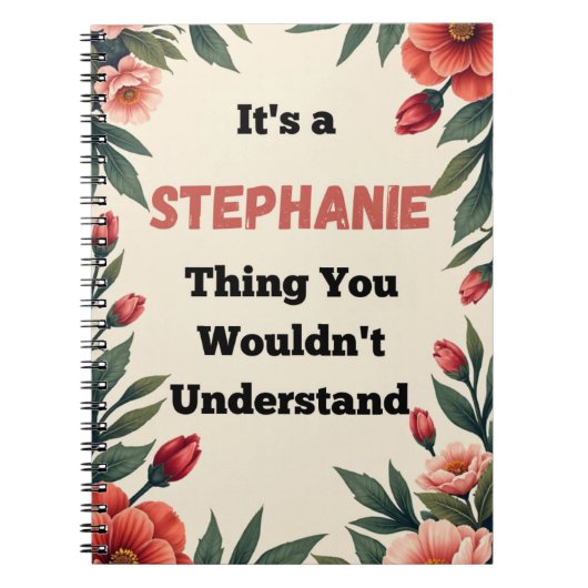 Het is een Stephanie-ding dat je niet zult begrijp Notitieboek (Voorkant)