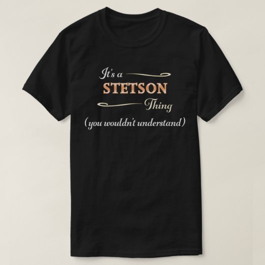 Het is een STETSON-ding, je zou Nam niet begrijpen T-shirt (Design voorkant)