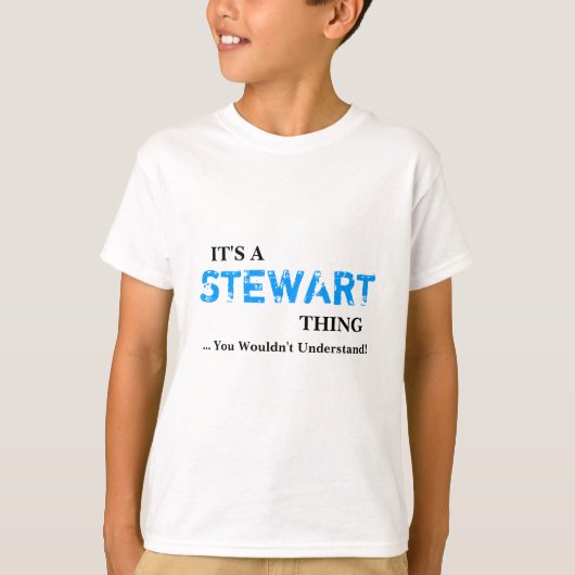 Het is een STEWART ding ...je zou het niet begrijp T-shirt (Voorkant)