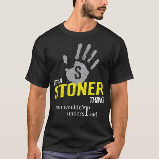 Het is een STONER die je niet zou begrijpen T-shirt (Voorkant)