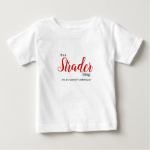 Het is een Strader Ding...Baby Baby T-Shirt