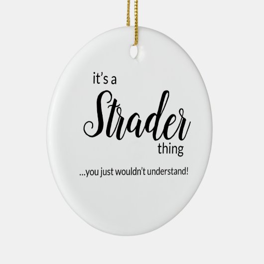 Het is een Strader Ding... Keramisch siermiddel Keramisch Ornament (Rechts)