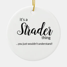 Het is een Strader Ding... Keramisch siermiddel Ornament