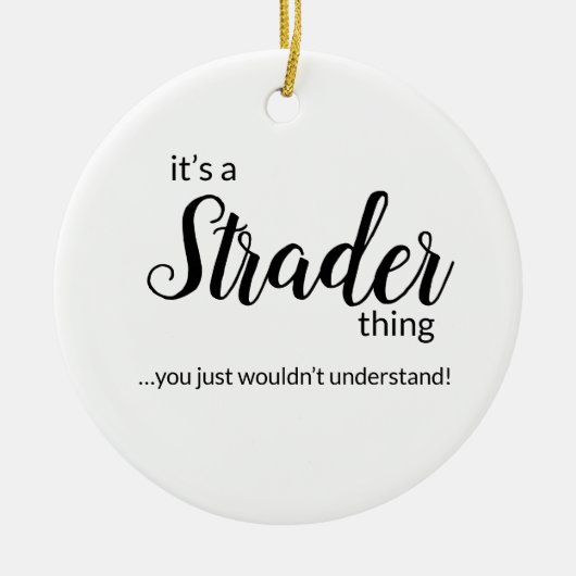 Het is een Strader Ding... Keramisch siermiddel Ornament (Voorkant)