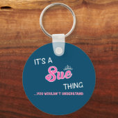 Het is een Sue-ding dat je niet zou begrijpen Sleutelhanger (Voorkant)