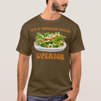 Het is een superieur kippensalade t-shirt