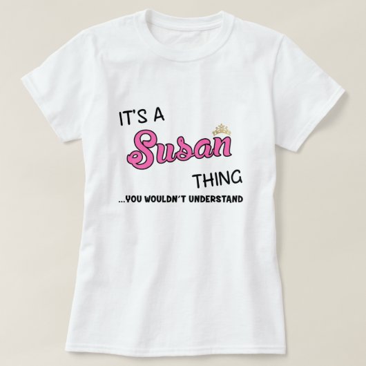 Het is een Susan ding dat je niet zou begrijpen T-shirt (Design voorkant)