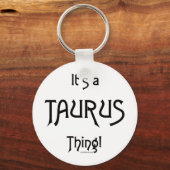 Het is een Taurus ding Sleutelhanger (Voorkant)