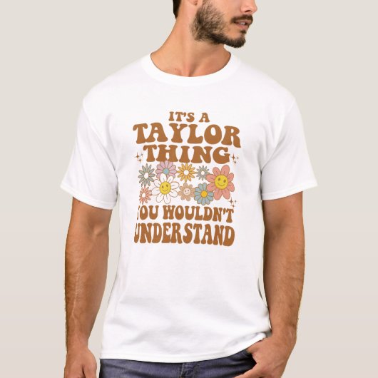 Het is een Taylor die je niet zou begrijpen. T-shirt (Voorkant)