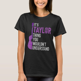 Het is een Taylor die je niet zou begrijpen. T-shirt