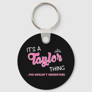 Het is een Taylor ding dat je niet zou begrijpen Sleutelhanger