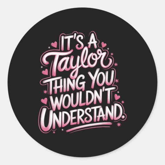 Het is een Taylor ding dat je vrouwen niet zou beg Ronde Sticker (Voorkant)