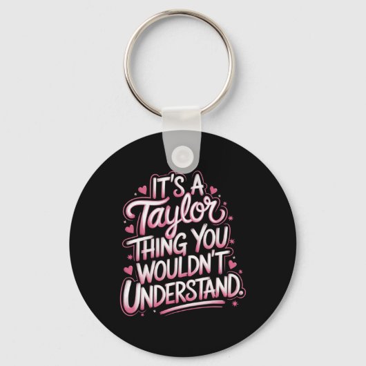 Het is een Taylor ding dat je vrouwen niet zou beg Sleutelhanger (Voorkant)