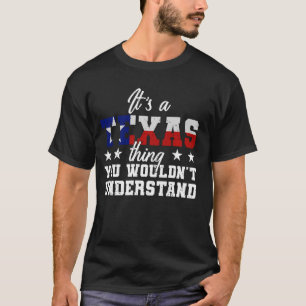 Het is een Texas ding dat je niet grappig zou begr T-shirt