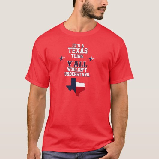 Het is een Texas Ding. T-shirt (Voorkant)
