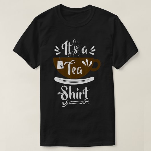 Het is een thee Grappige thee Quote Thee met Theez T-shirt (Design voorkant)