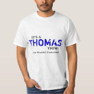 Het is een THOMAS ding ...je zou het niet begrijpe T-shirt