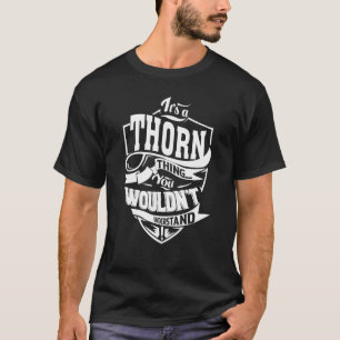 Het is een THORN-ding T-shirt