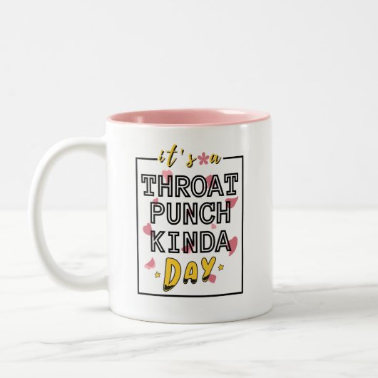 Het is een Throat Punch Kinda Day Sarcastische med Tweekleurige Koffiemok (Links)