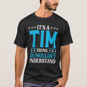 Het is een Tim Thing Persoonlijke naam Funny Tim T T-shirt