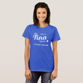 Het is een Tina ding T-shirt (Voorkant volledig)