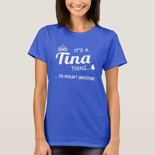 Het is een Tina ding T-shirt (Voorkant)