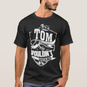 Het is een TOM-ding dat je niet zou begrijpen T-shirt (Voorkant)