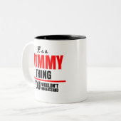 Het is een Tommy ding dat je niet zou begrijpen Tweekleurige Koffiemok (Voorkant links)