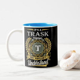 Het is een Trask-ding dat je niet zou begrijpen Tweekleurige Koffiemok