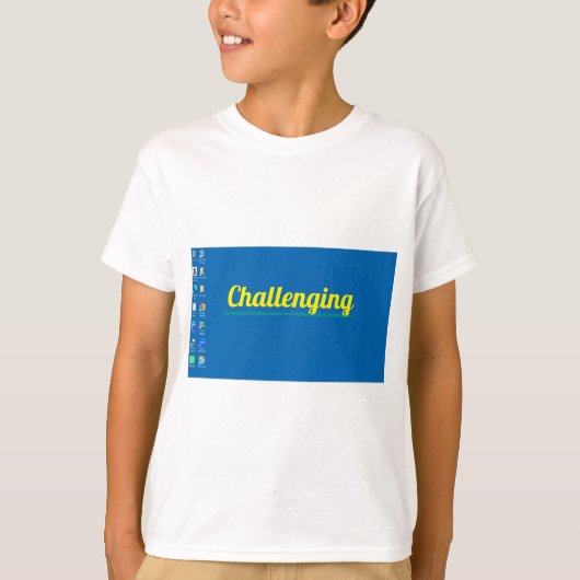 Het is een uitdaging t-shirt (Voorkant)