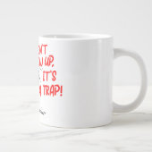 Het is een val grote koffiekop (Rechts)